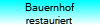 Bauernhof
restauriert