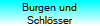 Burgen und
Schl�sser