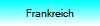 Frankreich