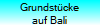 Grundst�cke
auf Bali
