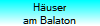 H�user
am Balaton