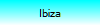 Ibiza