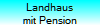 Landhaus
mit Pension