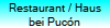 Restaurant / Haus
bei Puc�n