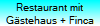 Restaurant mit
G�stehaus + Finca