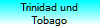 Trinidad und
Tobago