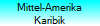 Mittel-Amerika
Karibik
